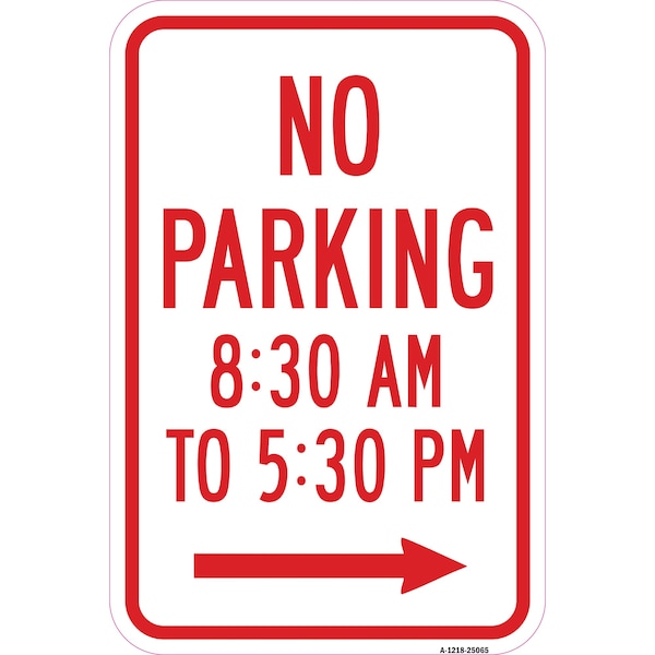 Signmission No Parking 8:30 Am To 5:30 Pm With Right Arrow, Heavy-Gauge Aluminum, 12" x 18", A-1218-25065 A-1218-25065 - main